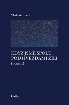 Když jsme spolu pod hvězdami žili koupíte na Kosmas.cz