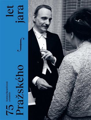 75 let Pražského jara - Svatava Barančicová, kol.