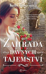 Zahrada dávných tajemství - Kelly Bowenová