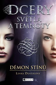 Dcery světla a temnoty – Démon stínů - Lenka Dostálová