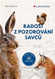 Radost z pozorování savců: 50 druhů - Ralf Bürglin