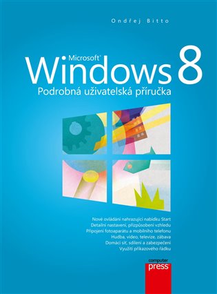 Microsoft Windows 8: Podrobná uživatelská příručka - Ondřej Bitto