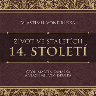 Život ve staletích – 14. století, mp3 - Vlastimil Vondruška
