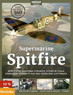 Supermarine Spitfire - Kompletní anatomie stíhačky, která se stala symbolem vítězství RAF nad Luftwaffe