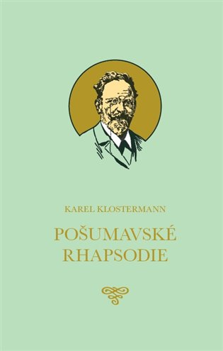 Pošumavské Rhapsodie - Karel Klostermann