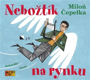 Nebožtík na rynku - Miloň Čepelka