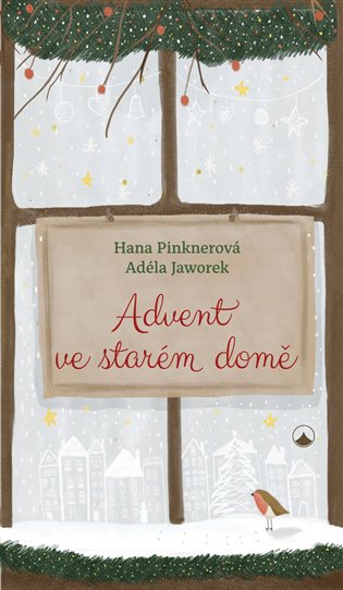 Advent ve starém domě - Adéla Jaworek