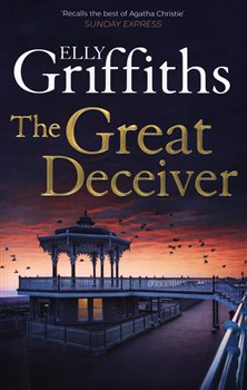 The Great Deceiver: The gripping new novel from the bestselling author of the Dr Ruth Galloway Mysteries koupíte na Kosmas.cz