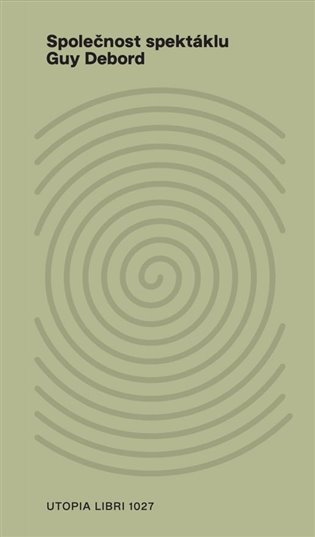 Společnost spektáklu - Guy Debord