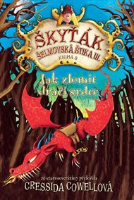 Jak zlomit dračí srdce: Škyťák Šelmovská Štika III. 8 - Cressida Cowellová