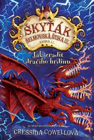 Jak zradit dračího hrdinu: Škyťák Šelmovská Štika III. 11 - Cressida Cowellová