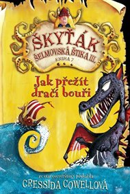 Jak přežít dračí bouři: Škyťák Šelmovská Štika III. 7 - Cressida Cowellová