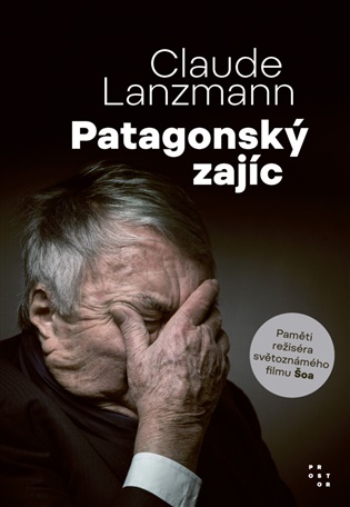 Patagonský zajíc: Paměti režiséra světoznámého filmu Šoa - Claude Lanzmann