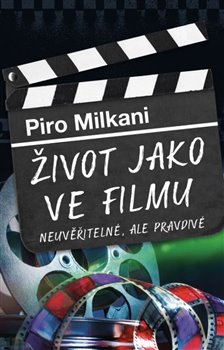 Život jako ve filmu - Neuvěřitelné, ale pravdivé koupíte na Kosmas.cz