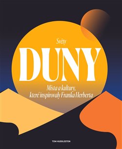 Světy Duny - Místa a kultury, které inspirovaly Franka Herberta koupíte na Kosmas.cz