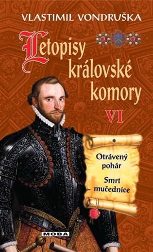Letopisy královské komory VI. - Otrávený pohár / Smrt mučednice, 3. vydání koupíte na Kosmas.cz