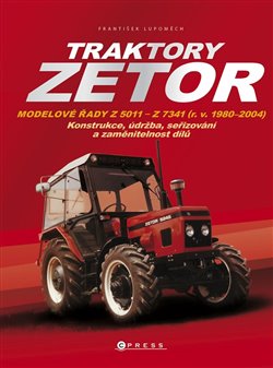 Traktory Zetor - Modelové řady Z 5011 - Z 7341 (r. v. 1980 - 2004) - Konstrukce, údržba, seřizování a zaměnitelnost dílů, 2. vydání koupíte na Kosmas.cz