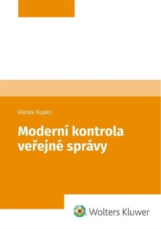 Moderní kontrola veřejné správy - Václav Kupec
