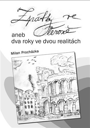 Zpátky ve Veroně aneb dva roky ve dvou realitách - Milan Procházka
