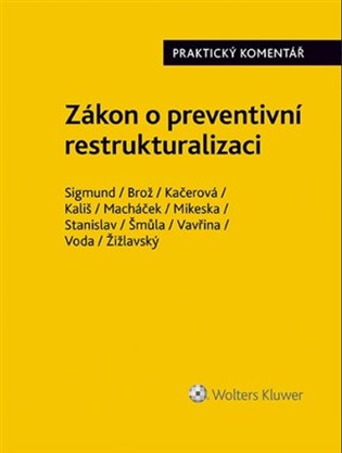 Zákon o preventivní restrukturalizaci - Petr Kališ, Roman Macháček, Lukáš Mikeska, Antonín Stanislav, Jan Vavřina, Michal Žižlavský, Adam Sigmund, Jaroslav Brož, Lucie Kačerová, Jiří Voda