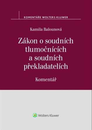 Zákon o soudních tlumočnících a soudních překladatelích - Kamila Balounová