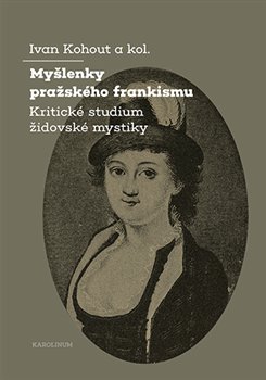 Myšlenky pražského frankismu - Kritické studium židovské mystiky koupíte na Kosmas.cz