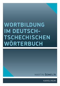 Wortbildung im deutsch-tschechischen Wörterbuch