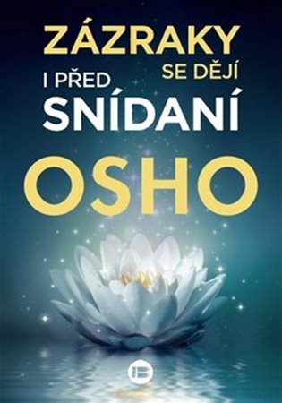 Zázraky se dějí i před snídaní - Osho