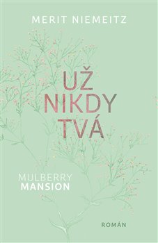 Mulberry Mansion 1 - Už nikdy tvá koupíte na Kosmas.cz