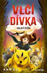 Vlčí dívka - Velký útěk - Anh Do