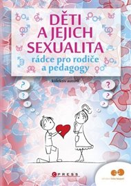 Děti a jejich sexualita - rádce pro rodiče a pedagogy -  kolektiv
