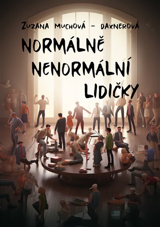 Normálně nenormální lidičky - Zuzana Muchová-Daxnerová