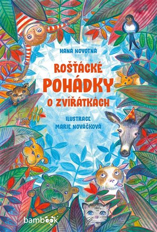 Rošťácké pohádky o zvířátkách - Marie Nováčková, Hana Novotná