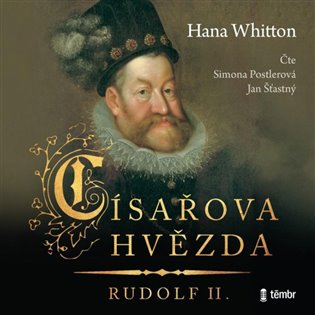 Císařova hvězda – Rudolf II. - Hana Whitton