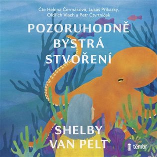 Pozoruhodně bystrá stvoření - Shelby Van Pelt