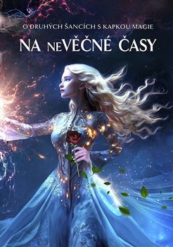 Na neVěčné časy - O druhých šancích s kapkou magie koupíte na Kosmas.cz