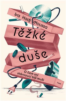 Těžké duše - O čem sní stárnoucí bílí muži koupíte na Kosmas.cz