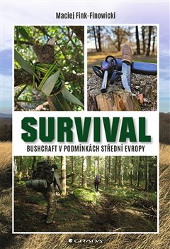 Survival - Bushcraft v podmínkách střední Evropy koupíte na Kosmas.cz