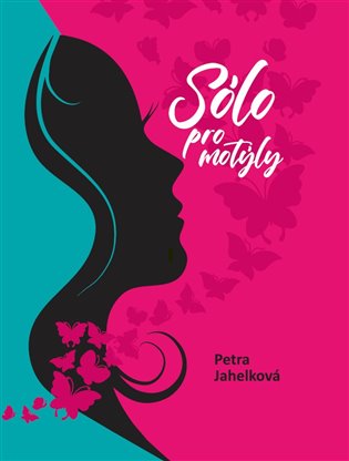 Sólo pro motýly - Petra Jahelková