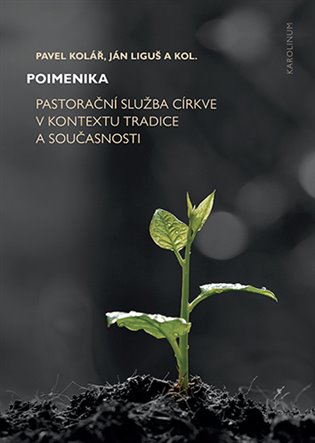 Poimenika - Pavel Kolář, Ján Liguš