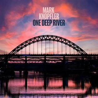Mark Knopfler: One Deep River - Mark Knopfler