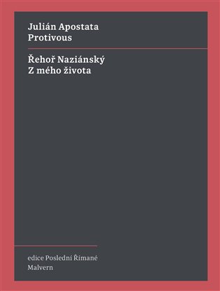 Protivous / Z mého života - Julián Apostata, Řehoř Naziánský