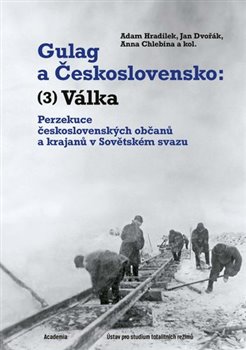 Gulag a Československo - Perzekuce československých občanů a krajanů v Sovětském svazu koupíte na Kosmas.cz