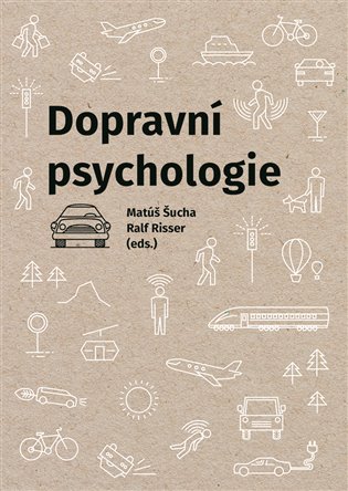 Dopravní psychologie - Ralf Risser (ed.), Matúš Šucha (ed.)
