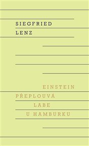 Einstein přeplouvá Labe u Hamburku - Siegfried Lenz