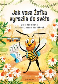 Jak vosa Žofka vyrazila do světa - Olga Bendíková