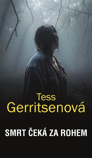 Smrt čeká za rohem - Tess Gerritsenová