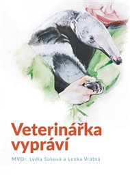 Veterinářka vypráví - Lýdie Suková, Lenka Vrátná