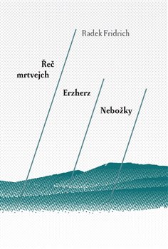 Řeč mrtvejch / Erzherz / Nebožky koupíte na Kosmas.cz