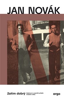 Zatím dobrý - Mašínovi a největší příběh studené války, 5. vydání koupíte na Kosmas.cz